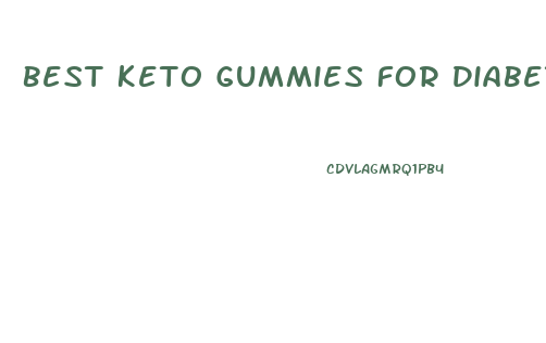 Best Keto Gummies For Diabetics