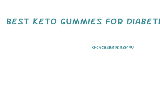 Best Keto Gummies For Diabetics