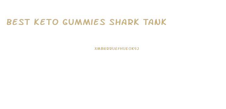 Best Keto Gummies Shark Tank