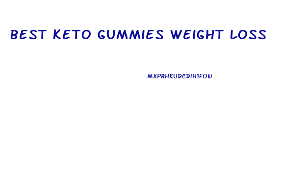 Best Keto Gummies Weight Loss