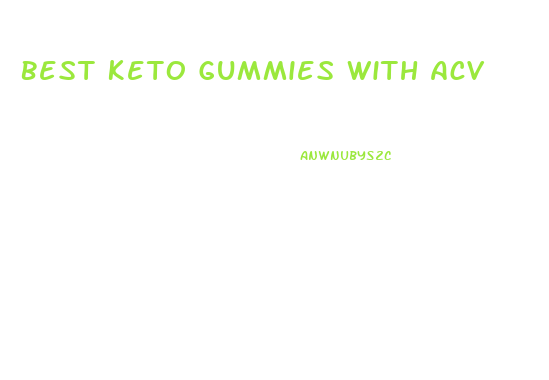 Best Keto Gummies With Acv