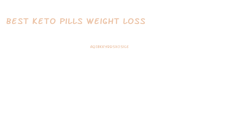 Best Keto Pills Weight Loss