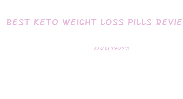 Best Keto Weight Loss Pills Reviews