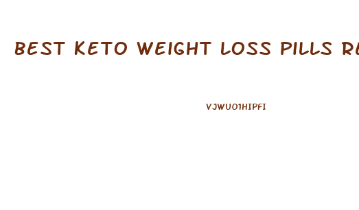 Best Keto Weight Loss Pills Reviews