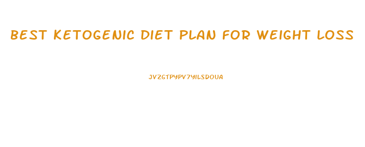 Best Ketogenic Diet Plan For Weight Loss