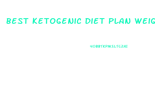 Best Ketogenic Diet Plan Weight Loss Benefits