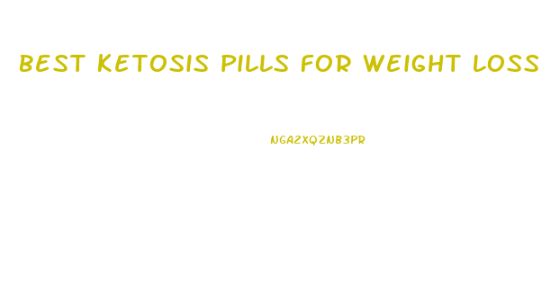 Best Ketosis Pills For Weight Loss