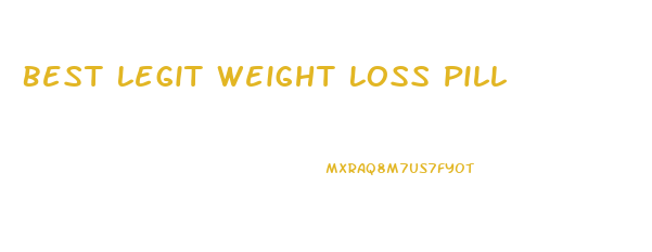 Best Legit Weight Loss Pill