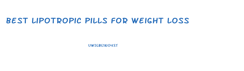 Best Lipotropic Pills For Weight Loss