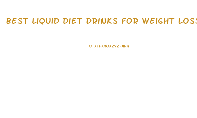 Best Liquid Diet Drinks For Weight Loss