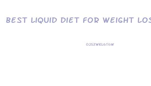 Best Liquid Diet For Weight Loss