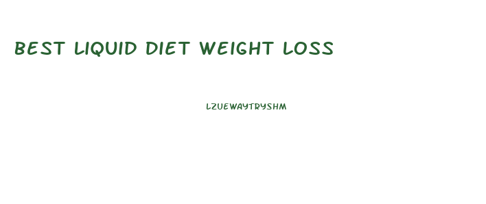 Best Liquid Diet Weight Loss