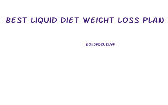 Best Liquid Diet Weight Loss Plan