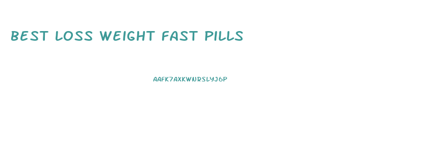 Best Loss Weight Fast Pills