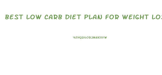 Best Low Carb Diet Plan For Weight Loss