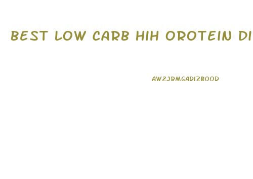 Best Low Carb Hih Orotein Diet For Weight Loss