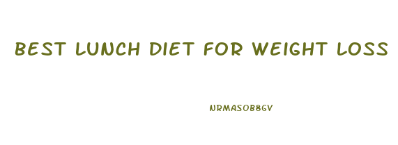 Best Lunch Diet For Weight Loss