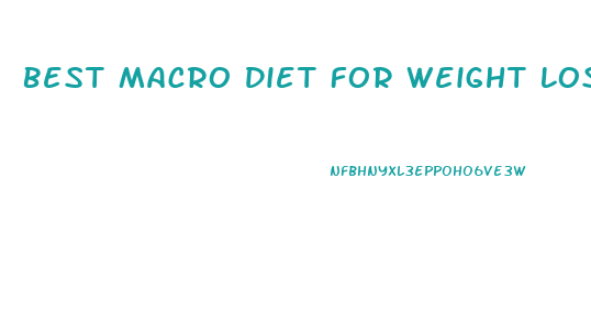 Best Macro Diet For Weight Loss