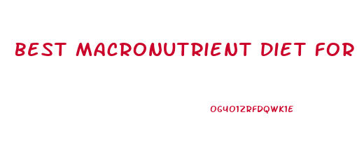 Best Macronutrient Diet For Weight Loss