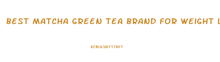 Best Matcha Green Tea Brand For Weight Loss Pills Reviews