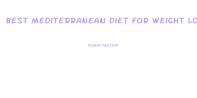 Best Mediterranean Diet For Weight Loss