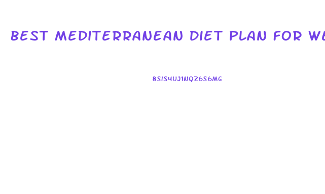 Best Mediterranean Diet Plan For Weight Loss