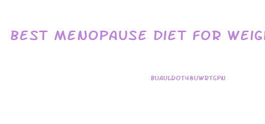 Best Menopause Diet For Weight Loss