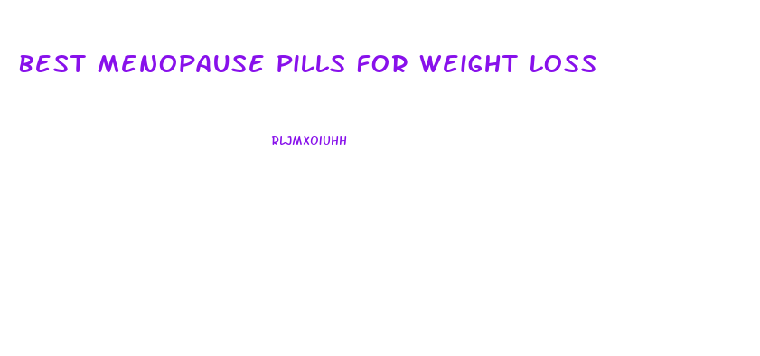 Best Menopause Pills For Weight Loss