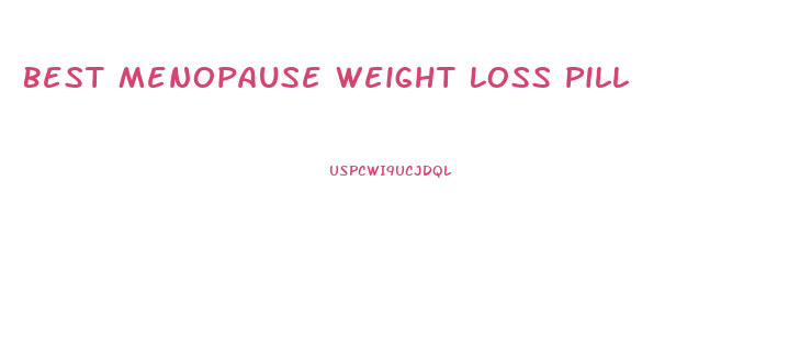 Best Menopause Weight Loss Pill