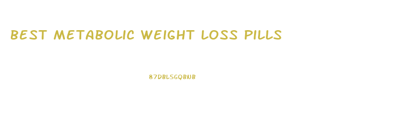 Best Metabolic Weight Loss Pills