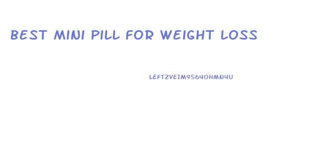 Best Mini Pill For Weight Loss