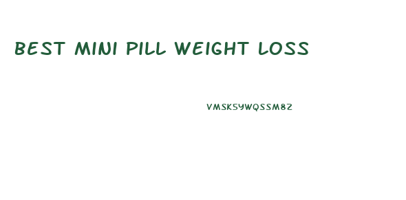 Best Mini Pill Weight Loss