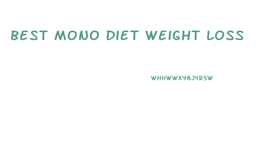 Best Mono Diet Weight Loss