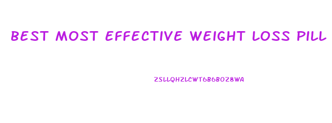 Best Most Effective Weight Loss Pill