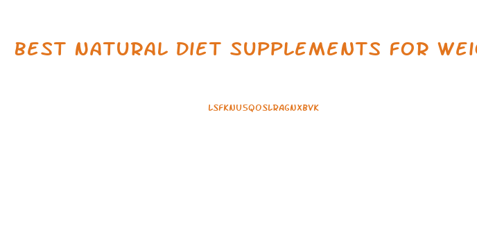 Best Natural Diet Supplements For Weight Loss