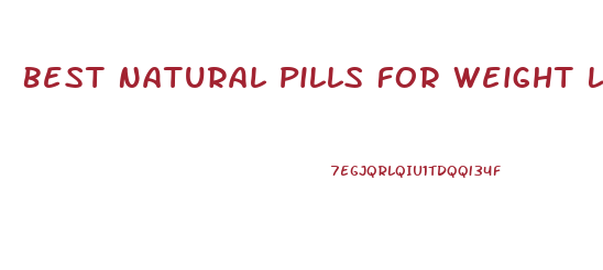 Best Natural Pills For Weight Loss