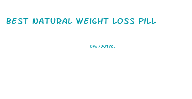 Best Natural Weight Loss Pill