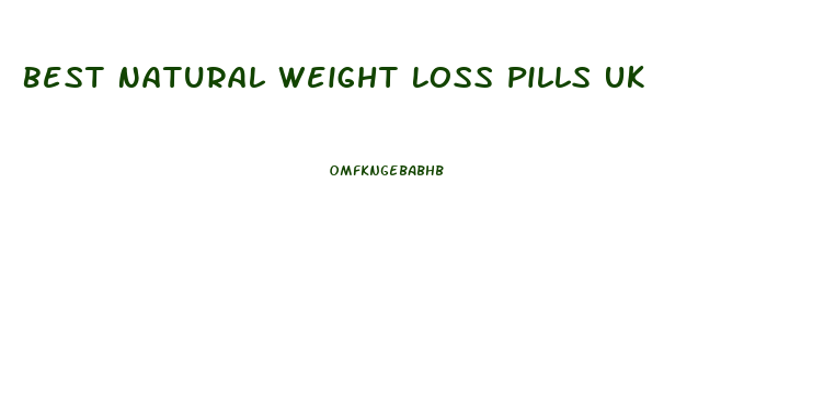 Best Natural Weight Loss Pills Uk