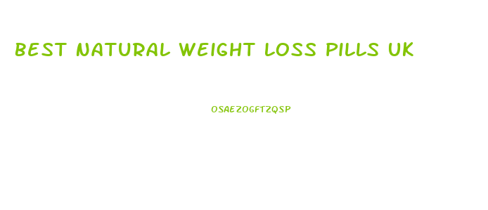 Best Natural Weight Loss Pills Uk