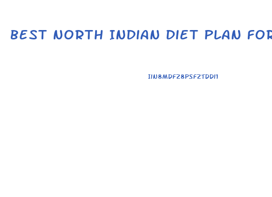 Best North Indian Diet Plan For Weight Loss