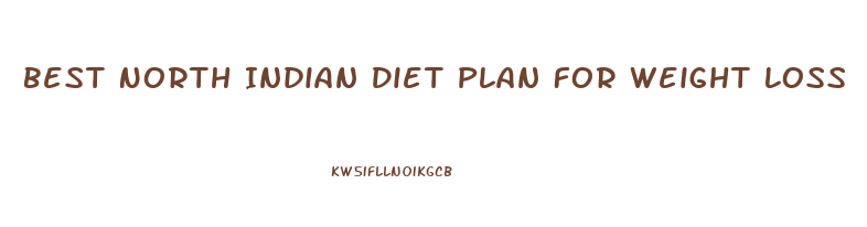 Best North Indian Diet Plan For Weight Loss