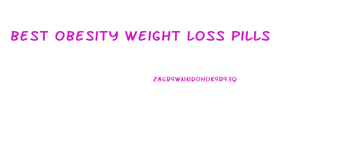 Best Obesity Weight Loss Pills