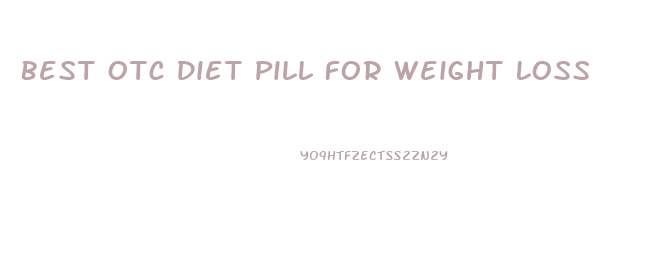 Best Otc Diet Pill For Weight Loss