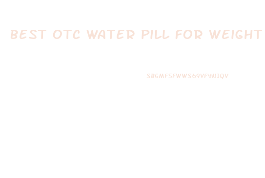 Best Otc Water Pill For Weight Loss