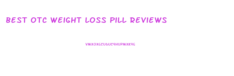 Best Otc Weight Loss Pill Reviews
