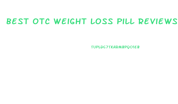 Best Otc Weight Loss Pill Reviews