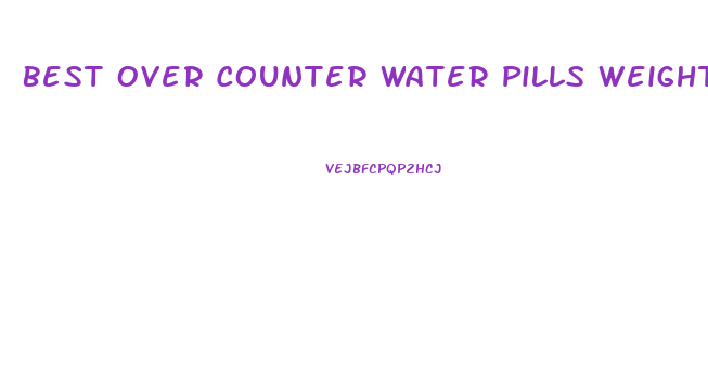 Best Over Counter Water Pills Weight Loss