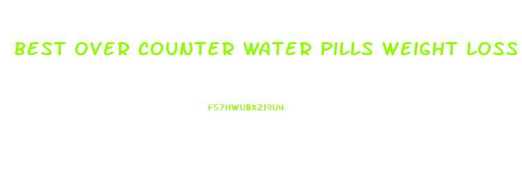 Best Over Counter Water Pills Weight Loss