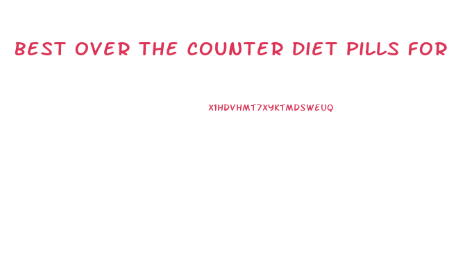 Best Over The Counter Diet Pills For Quick Weight Loss