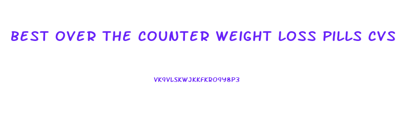 Best Over The Counter Weight Loss Pills Cvs